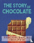 Woolf, Alex - The Story of Food: Chocolate
