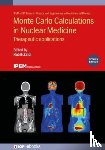  - Monte Carlo Calculations in Nuclear Medicine (Second Edition)
