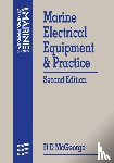 MCGEORGE, H D (CEng FIMarE MRINA) - Marine Electrical Equipment and Practice