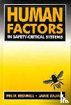 Redmill, Felix, Rajan, Jane - Human Factors in Safety-Critical Systems