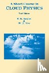 Yau, M.K. (Department of Atmospheric & Ocean Sciences, Rogers, R R (Dept Meteorology - A Short Course in Cloud Physics