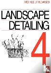 Littlewood, Michael - Landscape Detailing Volume 4