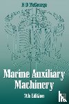 MCGEORGE, H D (CEng FIMarE MRINA) - Marine Auxiliary Machinery