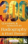 College of Animal Welfare - 300 Questions and Answers In Radiography and Fluid Therapy for Veterinary Nurses