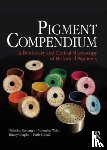 Eastaugh, Nicholas, Walsh, Valentine, Chaplin, Tracey, Siddall, Ruth - Pigment Compendium
