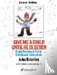 Brierley, John - Give Me A Child Until He Is 7