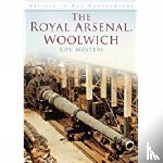 Masters, Roy - The Royal Arsenal, Woolwich