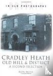 Moss, Ron - Cradley Heath, Old Hill and District: A Second Selection