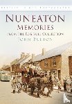 Burton, John - Nuneaton Memories, From the Reg Bull Collection