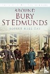 Halliday, Robert - Around Bury St. Edmunds in Old Photographs