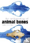O'Connor, Terry - The Archaeology of Animal Bones