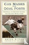 Rippon, Anton - Gas Masks for Goal Posts