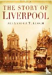 Tulloch, Alexander - The Story of Liverpool