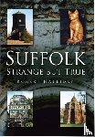 Halliday, Robert - Suffolk Strange But True