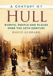 Gerrard, David - A Century of Hull