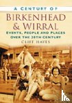 Hayes, Cliff - A Century of Birkenhead and Wirral