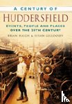 Gillooley, Susan, Haigh, Brian - A Century of Huddersfield