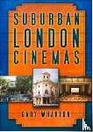 Wharton, Gary - Suburban London Cinemas