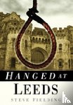 Fielding, Steve - Hanged at Leeds