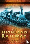 Fenwick, Keith, Geddes, Howard - The Highland Railway