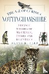 Earp, Frank - The A-Z of Curious Nottinghamshire