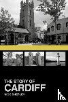 Shepley, Nick - The Story of Cardiff