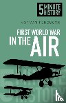 Ferguson, Norman - First World War in the Air: 5 Minute History