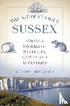 Hughes, Wendy - The A-Z of Curious Sussex