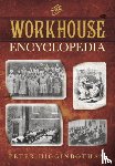 Higginbotham, Peter - The Workhouse Encyclopedia