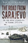 Barry, Brigadier Ben - The Road From Sarajevo