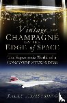 Armstrong, Sally - Vintage Champagne on the Edge of Space