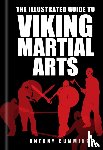 Cummins, Antony - The Illustrated Guide to Viking Martial Arts