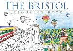 The History Press - The Bristol Colouring Book: Past & Present