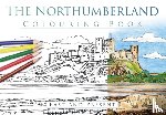 The History Press - The Northumberland Colouring Book: Past and Present