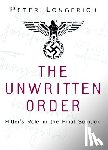 Longerich, Peter - The Unwritten Order