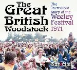Clark, Ray - The Great British Woodstock