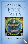 Galbraith, Allison - Lanarkshire Folk Tales