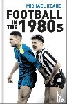 Keane, Michael - Football in the 1980s