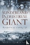 Gardiner, Marie - Sunderland, Industrial Giant