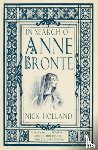 Holland, Nick - In Search of Anne Bronte