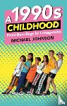 Johnson, Michael A - A 1990s Childhood