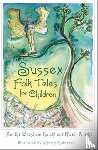 Gresham-Knight, Xanthe, Knight, Robin - Sussex Folk Tales for Children