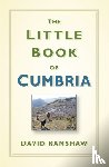 Ramshaw, David - The Little Book of Cumbria