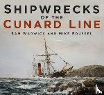 Warwick, Sam, Roussel, Mike - Shipwrecks of the Cunard Line