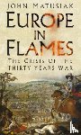 Matusiak, John - Europe in Flames