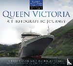 Frame, Chris, Cross, Rachelle - Queen Victoria: A Photographic Journey