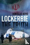 Boyd, Douglas - Lockerbie: The Truth
