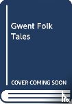 Watkins, Christine Anne - Gwent Folk Tales