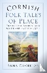 Chorlton, Anna - Cornish Folk Tales of Place