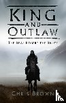 Dr Chris Brown - King and Outlaw